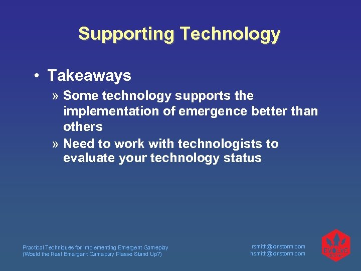 Supporting Technology • Takeaways » Some technology supports the implementation of emergence better than