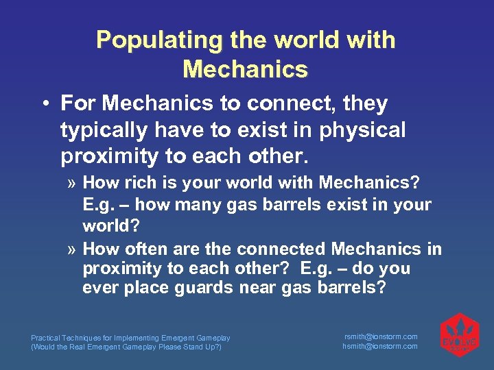 Populating the world with Mechanics • For Mechanics to connect, they typically have to