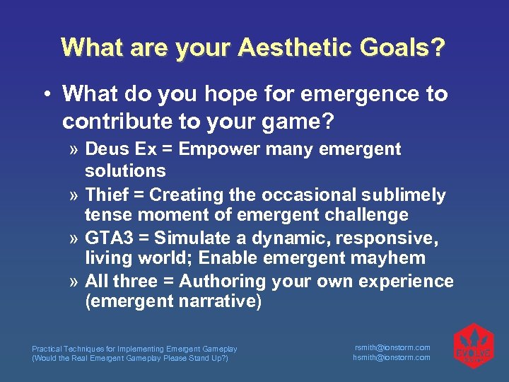 What are your Aesthetic Goals? • What do you hope for emergence to contribute