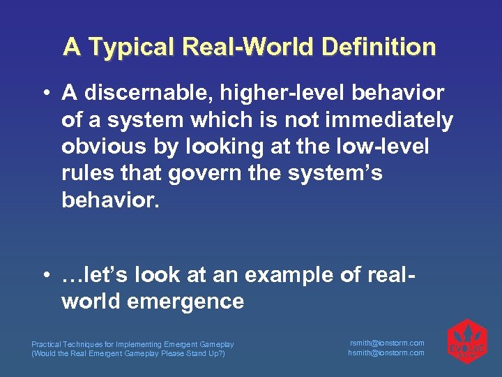 A Typical Real-World Definition • A discernable, higher-level behavior of a system which is