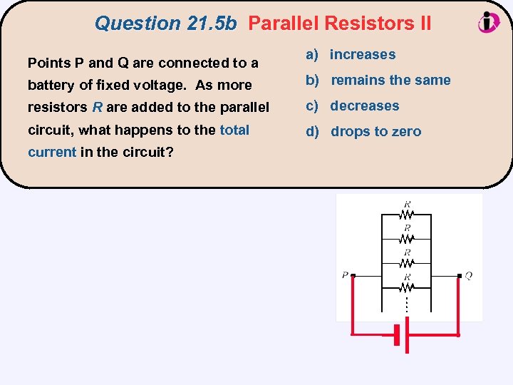 Question 21. 5 b Parallel Resistors II Points P and Q are connected to