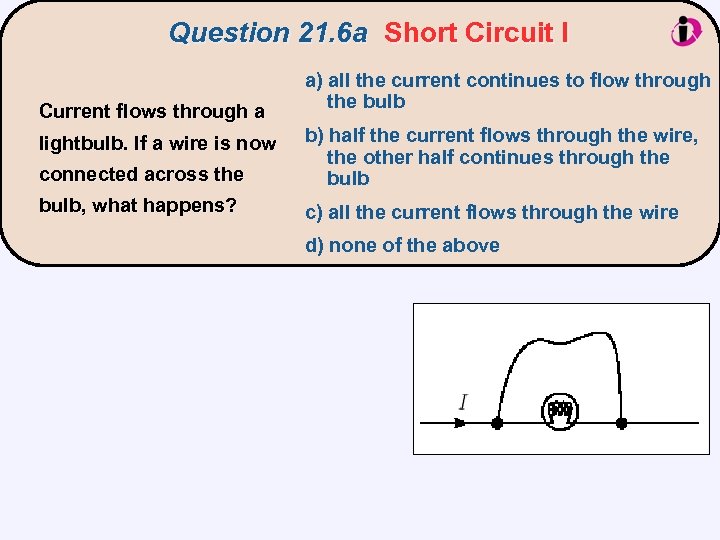 Question 21. 6 a Short Circuit I Current flows through a a) all the