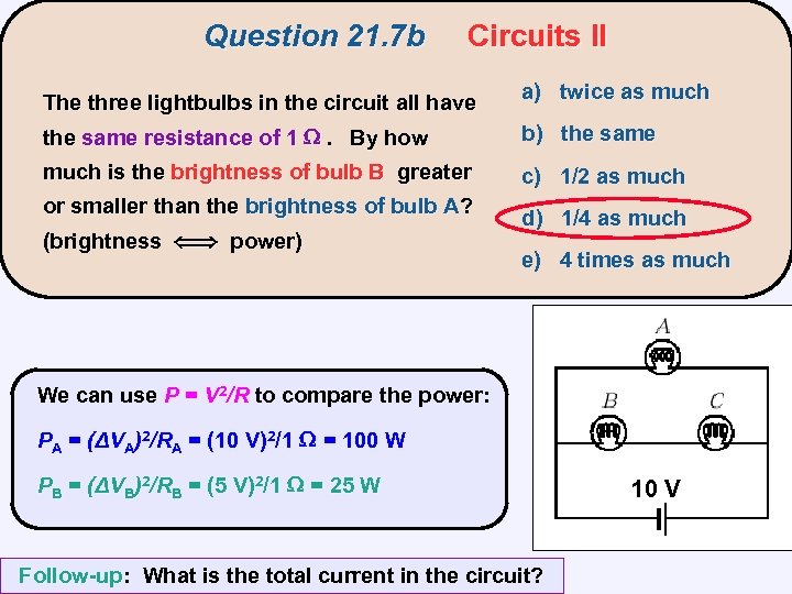 Question 21. 7 b Circuits II The three lightbulbs in the circuit all have