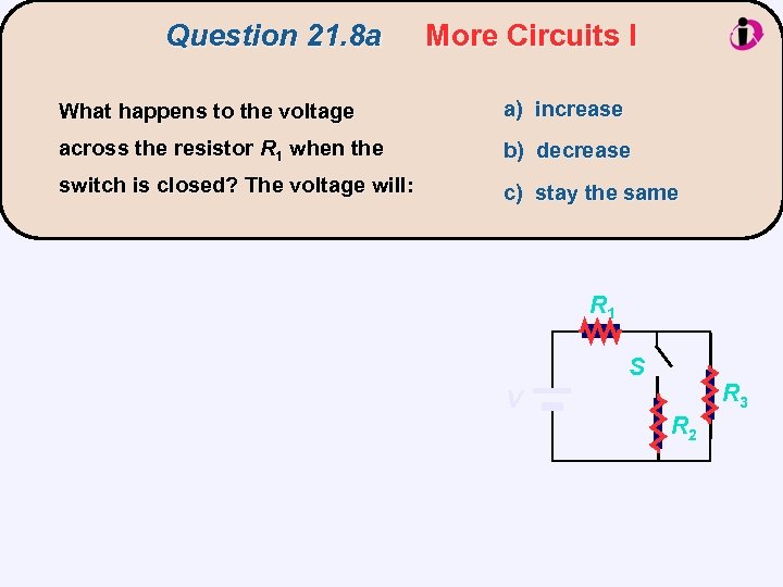 Question 21. 8 a More Circuits I What happens to the voltage a) increase