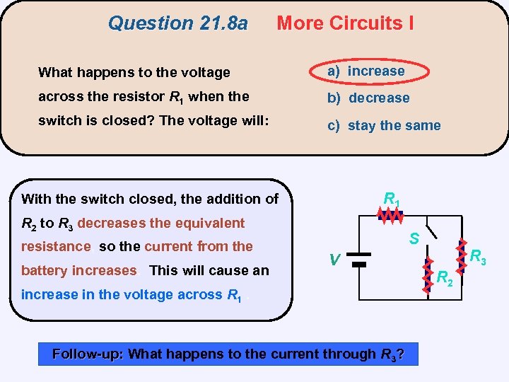 Question 21. 8 a More Circuits I What happens to the voltage a) increase