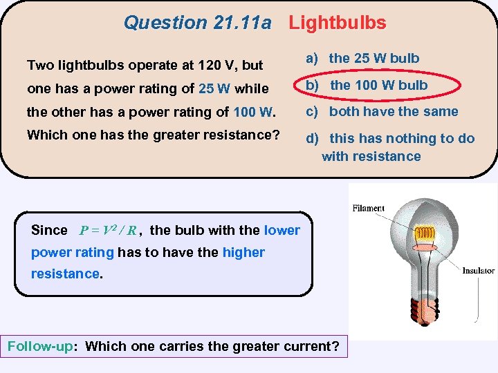 Question 21. 11 a Lightbulbs Two lightbulbs operate at 120 V, but a) the