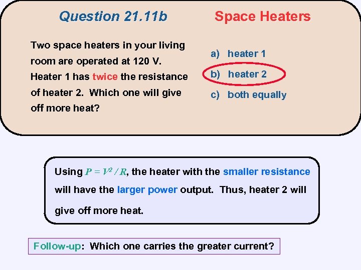 Question 21. 11 b Two space heaters in your living room are operated at