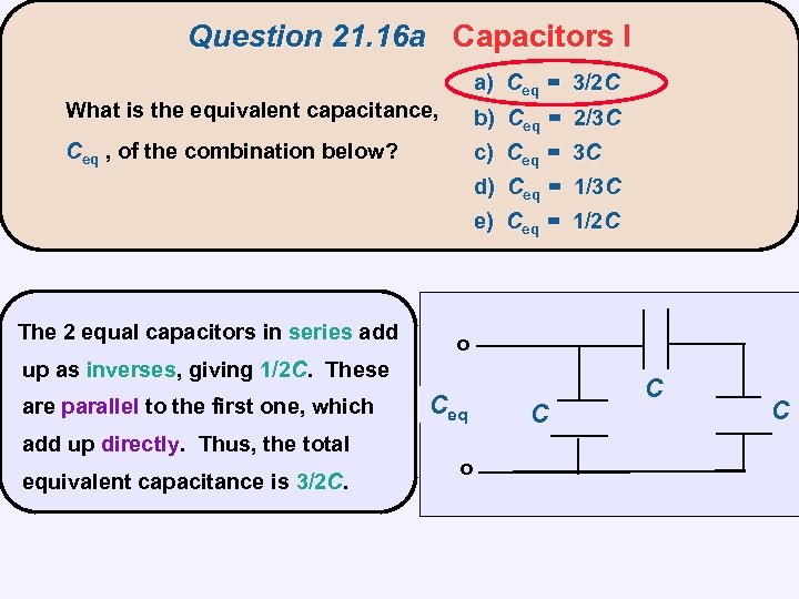 Question 21. 16 a Capacitors I a) Ceq = 3/2 C What is the