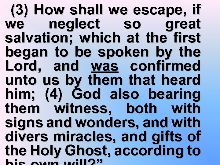 (3) How shall we escape, if we neglect so great salvation; which at the