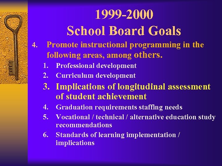 1999 -2000 School Board Goals 4. Promote instructional programming in the following areas, among