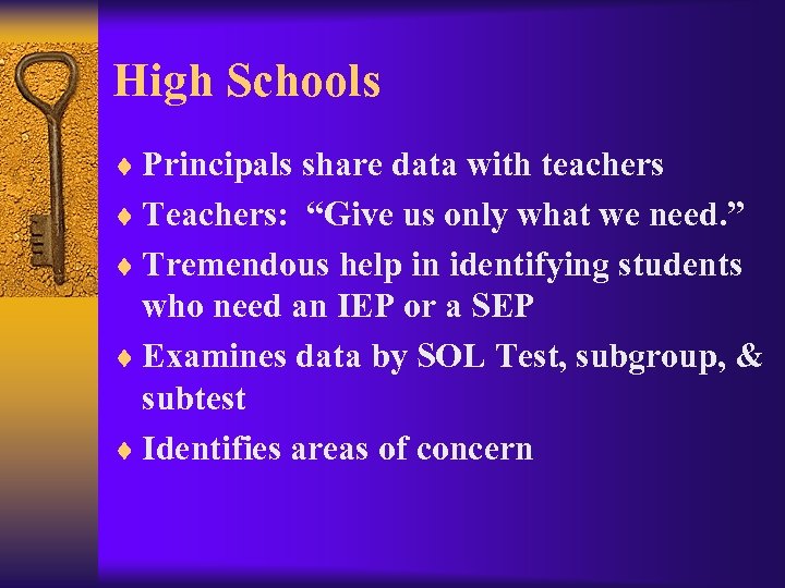 High Schools ¨ Principals share data with teachers ¨ Teachers: “Give us only what