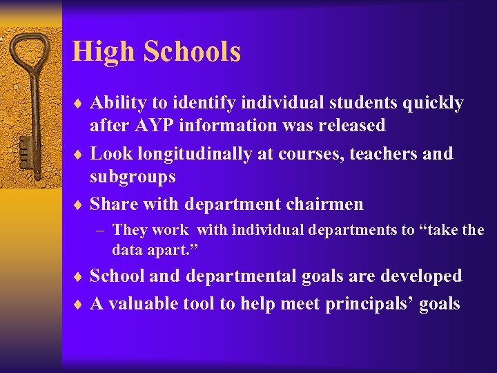 High Schools ¨ Ability to identify individual students quickly after AYP information was released