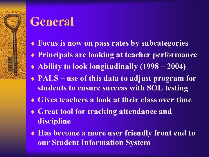 General ¨ Focus is now on pass rates by subcategories ¨ Principals are looking