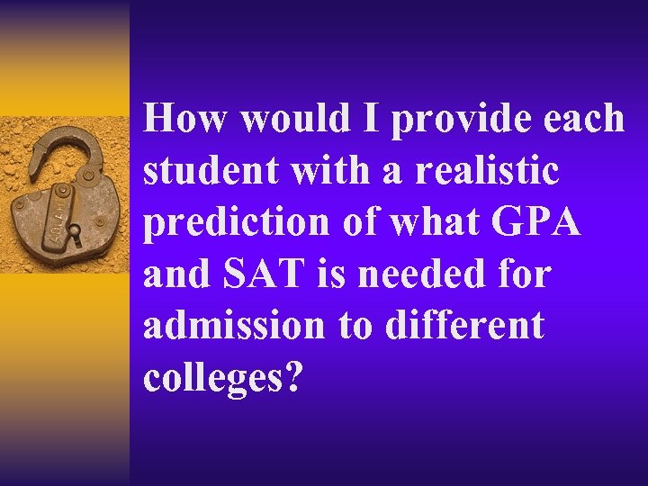 How would I provide each student with a realistic prediction of what GPA and