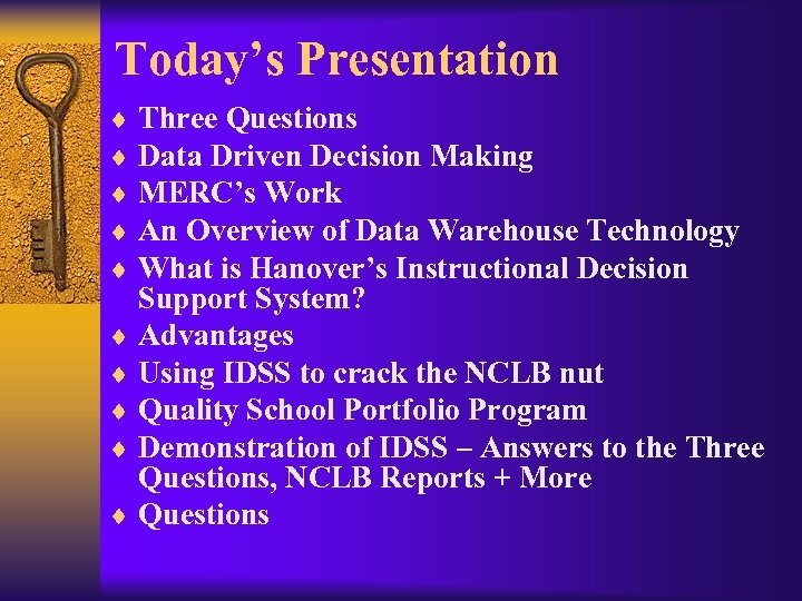 Today’s Presentation ¨ Three Questions ¨ Data Driven Decision Making ¨ MERC’s Work ¨