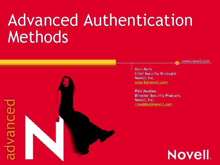 Advanced Authentication Methods www. novell. com Alan Mark Chief Security Strategist Novell, Inc. amark@novell.