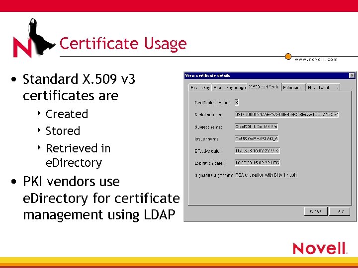 Certificate Usage • Standard X. 509 v 3 certificates are 4 Created 4 Stored