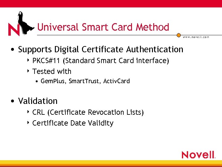Universal Smart Card Method • Supports Digital Certificate Authentication 4 PKCS#11 (Standard Smart Card