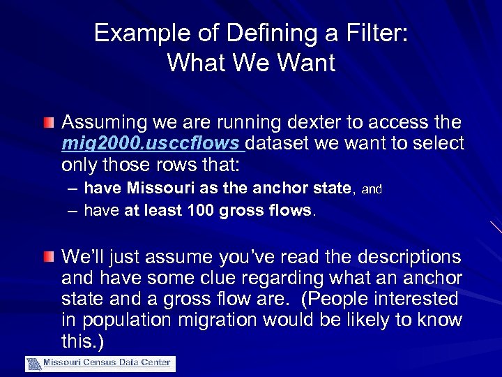 Example of Defining a Filter: What We Want Assuming we are running dexter to