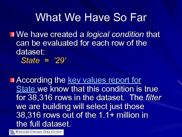 What We Have So Far We have created a logical condition that can be