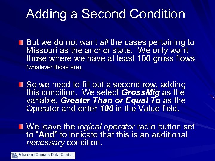 Adding a Second Condition But we do not want all the cases pertaining to