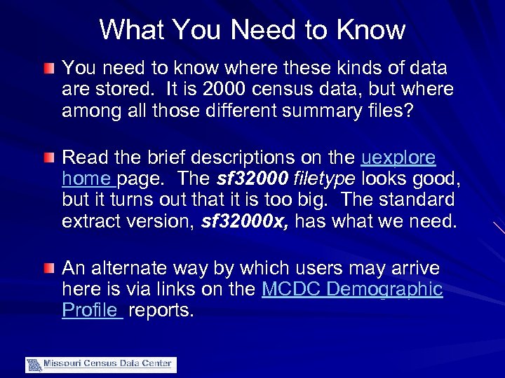 What You Need to Know You need to know where these kinds of data