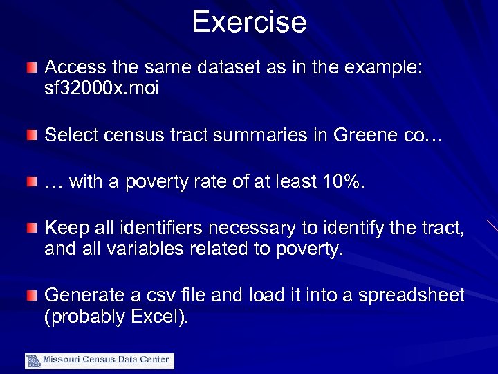 Exercise Access the same dataset as in the example: sf 32000 x. moi Select