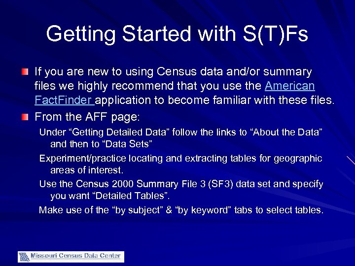 Getting Started with S(T)Fs If you are new to using Census data and/or summary
