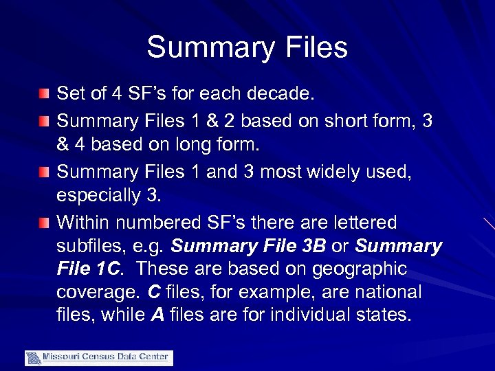 Summary Files Set of 4 SF’s for each decade. Summary Files 1 & 2