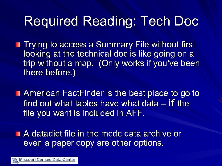 Required Reading: Tech Doc Trying to access a Summary File without first looking at
