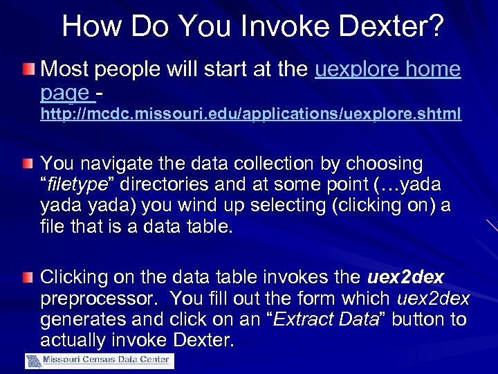 How Do You Invoke Dexter? Most people will start at the uexplore home page