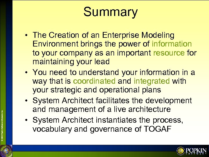 © 2003 Popkin Software & Systems Inc. Summary • The Creation of an Enterprise