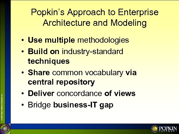 © 2003 Popkin Software & Systems Inc. Popkin’s Approach to Enterprise Architecture and Modeling