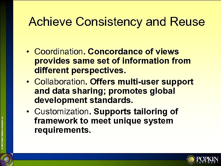 © 2003 Popkin Software & Systems Inc. Achieve Consistency and Reuse • Coordination. Concordance