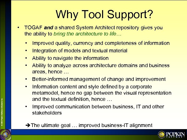 Why Tool Support? • TOGAF and a shared System Architect repository gives you the