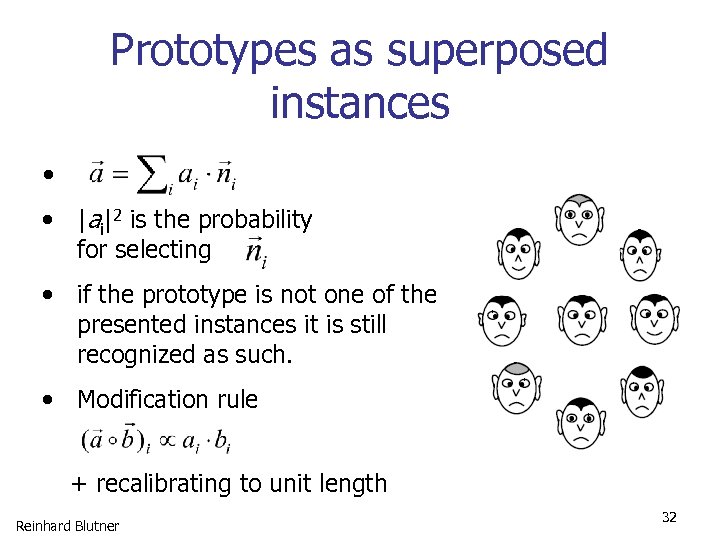 Prototypes as superposed instances • . • |ai|2 is the probability for selecting •
