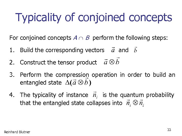 Typicality of conjoined concepts For conjoined concepts A B perform the following steps: 1.