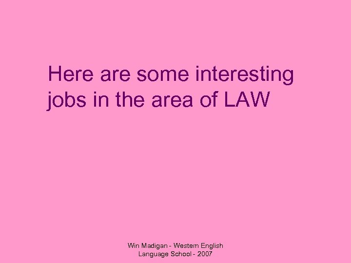 Here are some interesting jobs in the area of LAW Win Madigan - Western