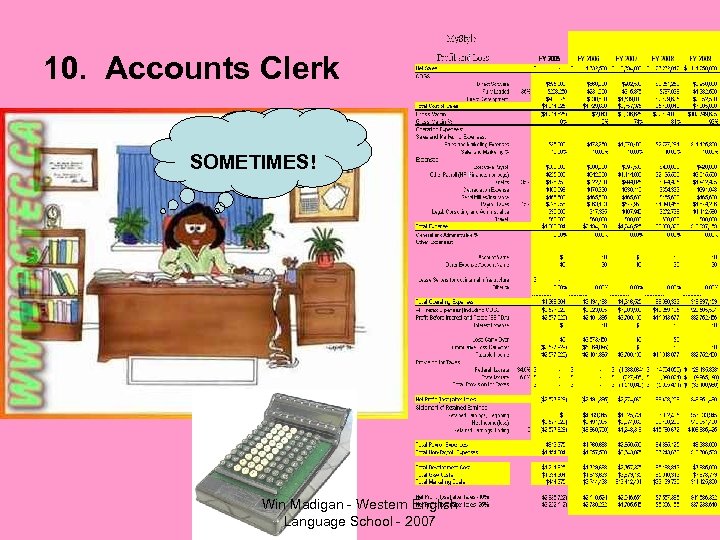 10. Accounts Clerk I like working with numbers and helping the Lawyer with his