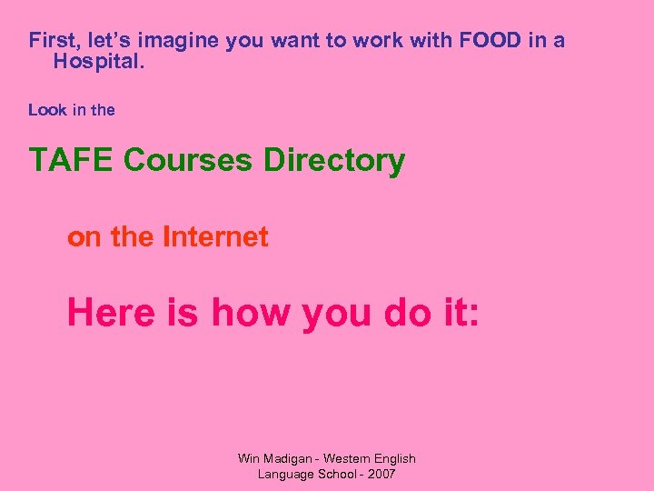 First, let’s imagine you want to work with FOOD in a Hospital. Look in