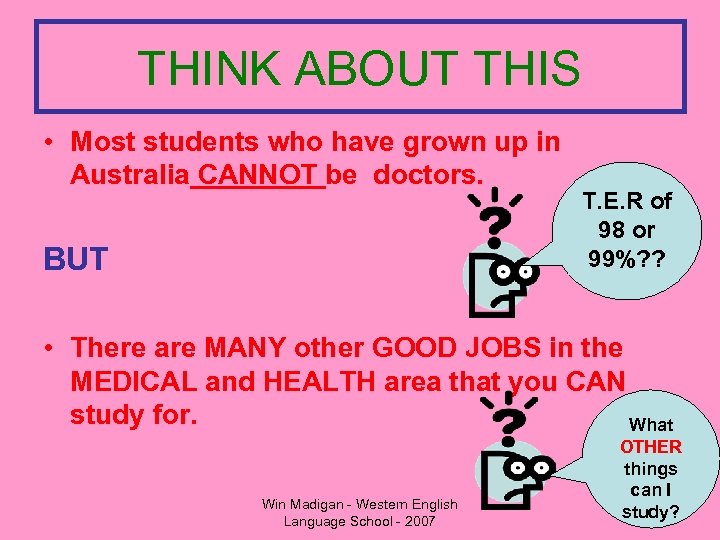 THINK ABOUT THIS • Most students who have grown up in Australia CANNOT be