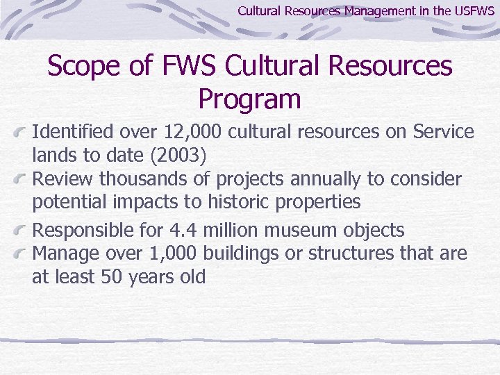 Cultural Resources Management in the USFWS Scope of FWS Cultural Resources Program Identified over