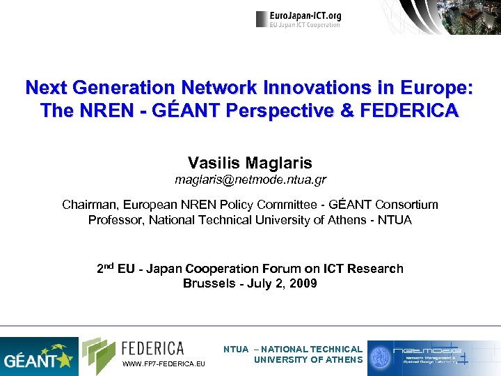 Next Generation Network Innovations in Europe: The NREN - GÉANT Perspective & FEDERICA Vasilis