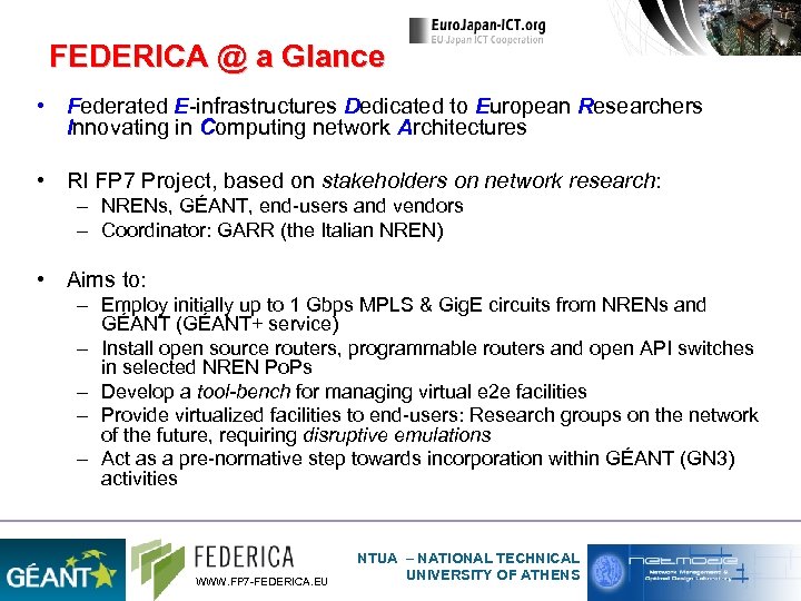 FEDERICA @ a Glance • Federated E-infrastructures Dedicated to European Researchers Innovating in Computing