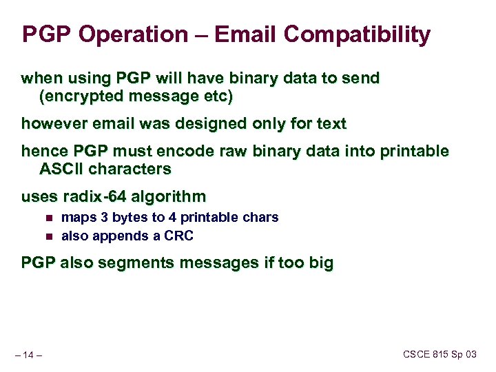 PGP Operation – Email Compatibility when using PGP will have binary data to send