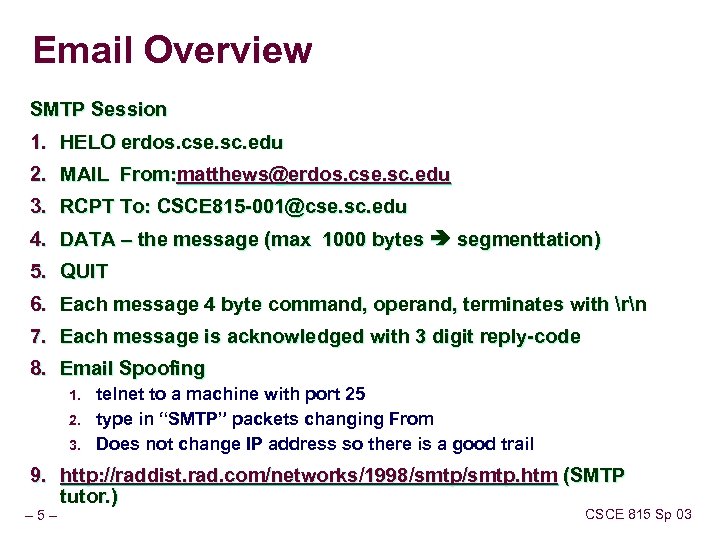 Email Overview SMTP Session 1. HELO erdos. cse. sc. edu 2. MAIL From: matthews@erdos.