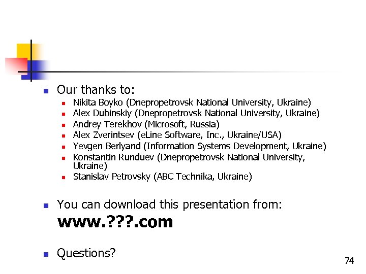 n Our thanks to: n n n n Nikita Boyko (Dnepropetrovsk National University, Ukraine)