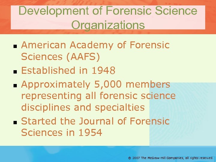 Development of Forensic Science Organizations n n American Academy of Forensic Sciences (AAFS) Established