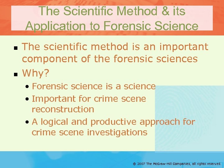 The Scientific Method & its Application to Forensic Science n n The scientific method
