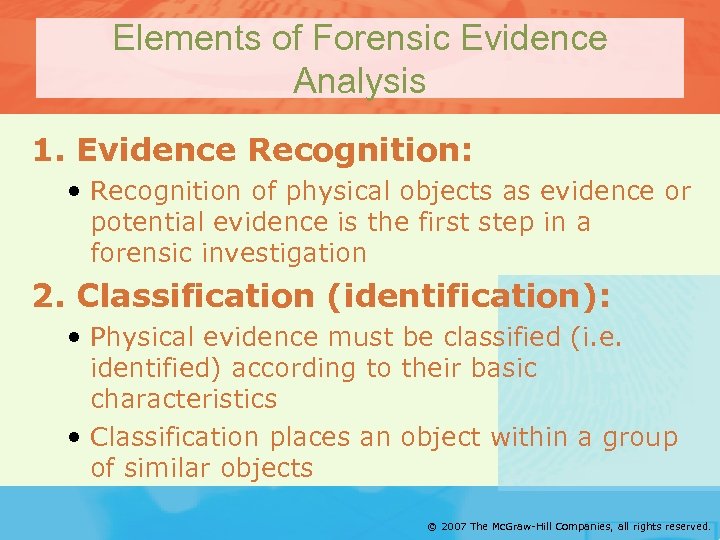 Elements of Forensic Evidence Analysis 1. Evidence Recognition: • Recognition of physical objects as